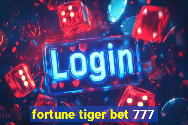 fortune tiger bet 777